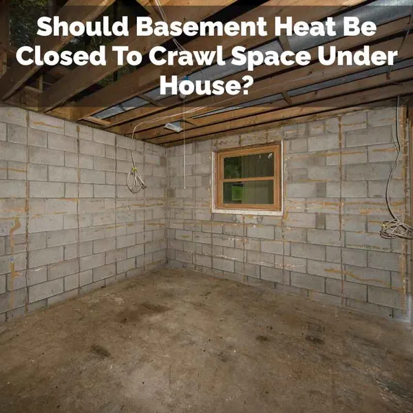 Basement heat and crawl space