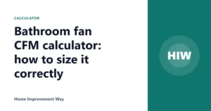 Bathroom fan CFM calculator: how to size it correctly