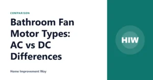 Bathroom Fan Motor Types: AC vs DC Differences