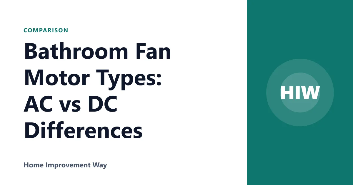 Bathroom Fan Motor Types: AC vs DC Differences