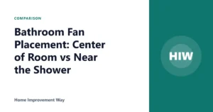 Bathroom Fan Placement: Center of Room vs Near the Shower