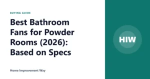 Best Bathroom Fans for Powder Rooms (2026): Based on Specs