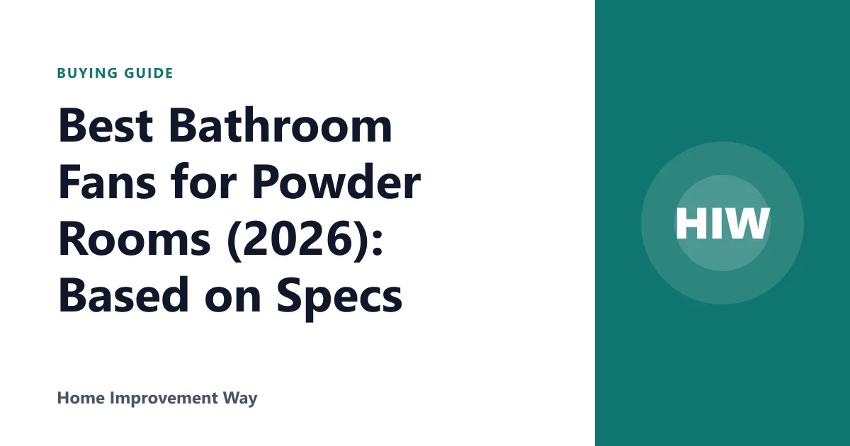 22 No Powder Best Bathroom Fan for Powder Rooms (2026)