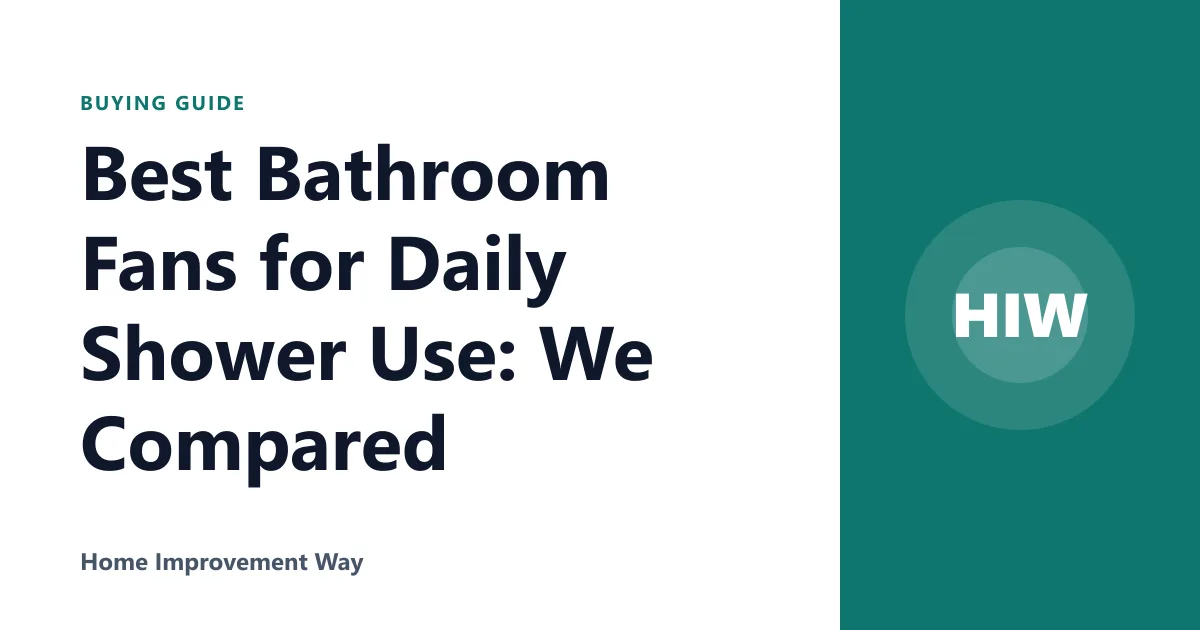 Best Bathroom Fans for Daily Shower Use: We Compared