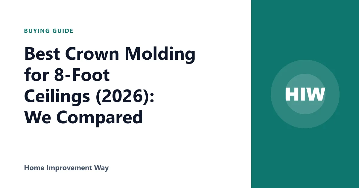 Best Crown Molding for 8-Foot Ceilings (2026): We Compared