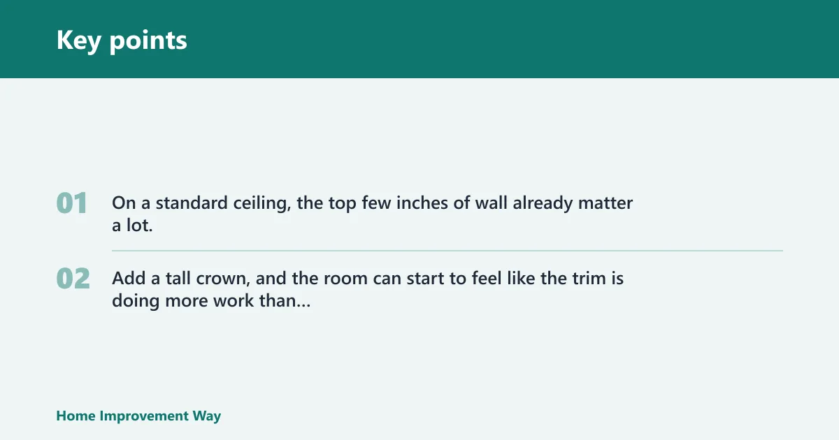 Key points: Why oversized crown makes a room feel shorter or heavier