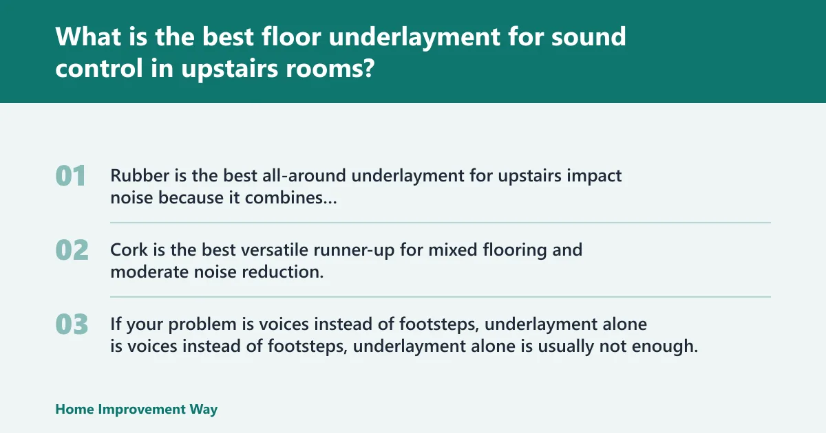 Steps: What is the best floor underlayment for sound control in upstairs rooms?
