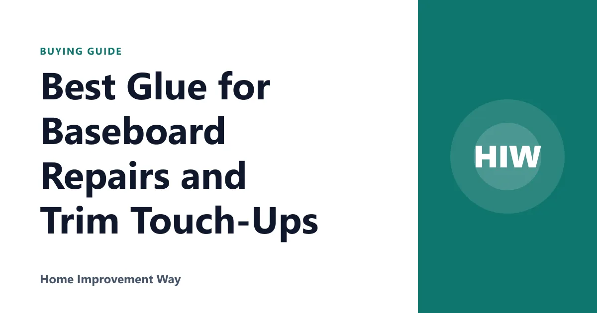 Best Glue for Baseboard Repairs and Trim Touch-Ups