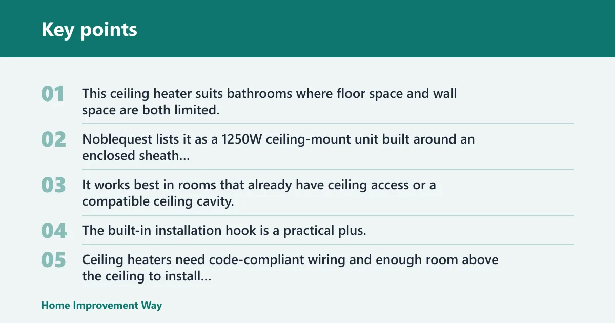 Key points: Ceiling-mounted bathroom heater: best when floor space is tight