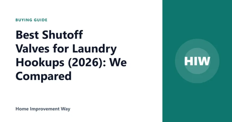 Best Shutoff Valves for Laundry Hookups (2026): We Compared