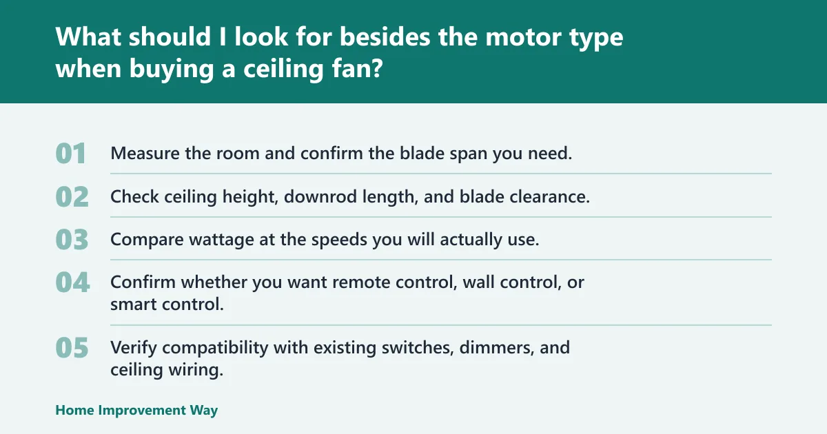 Steps: What should I look for besides the motor type when buying a ceiling fan?