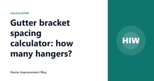 Gutter bracket spacing calculator: how many hangers?