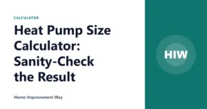 Heat Pump Size Calculator: Sanity-Check the Result