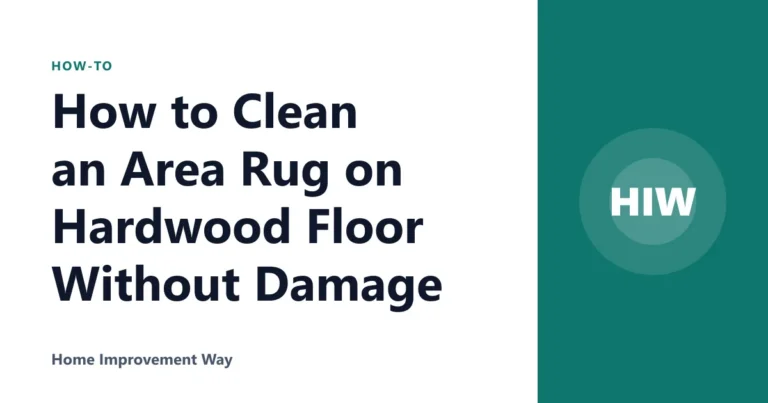 How to Clean an Area Rug on Hardwood Floor Without Damage