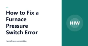 How to Fix a Furnace Pressure Switch Error
