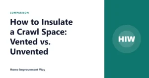 How to Insulate a Crawl Space: Vented vs. Unvented