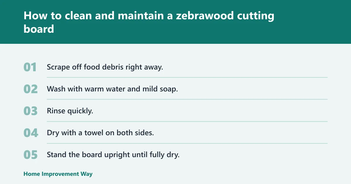 Steps: How to clean and maintain a zebrawood cutting board