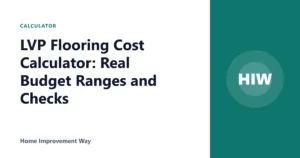 LVP Flooring Cost Calculator: Real Budget Ranges and Checks