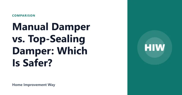 Manual Damper vs. Top-Sealing Damper: Which Is Safer?