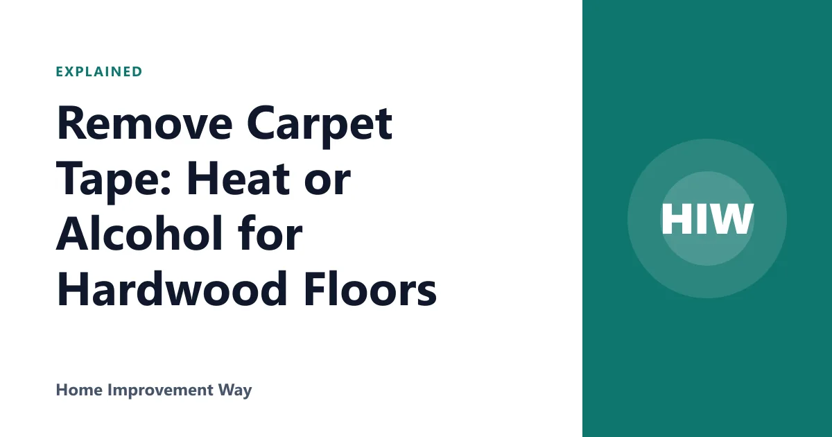 Remove Carpet Tape: Heat or Alcohol for Hardwood Floors