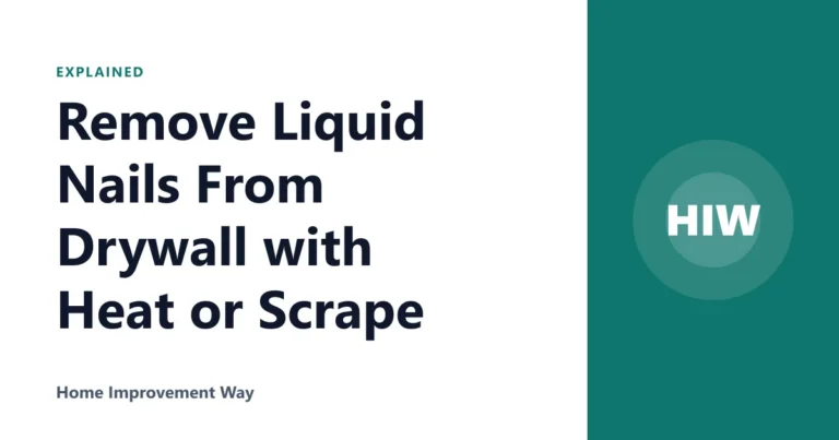 Remove Liquid Nails From Drywall with Heat or Scrape