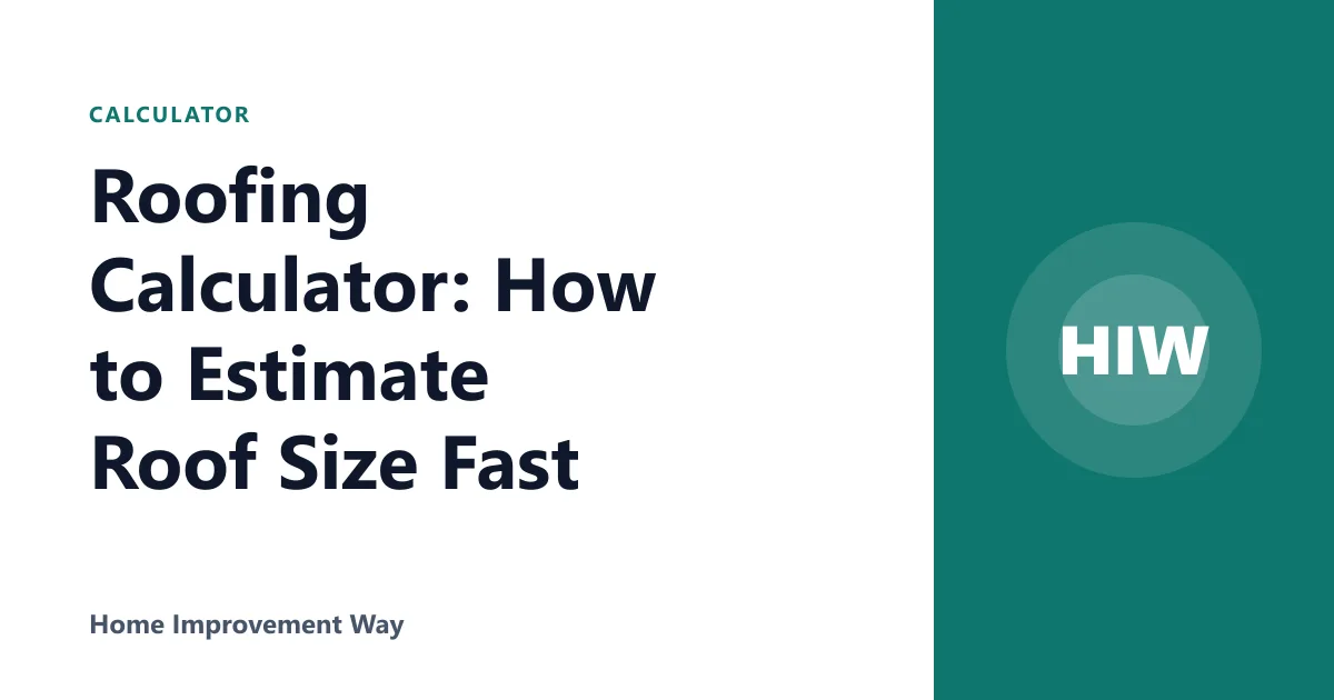 Roofing Calculator: How to Estimate Roof Size Fast