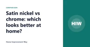 Satin nickel vs chrome: which looks better at home?