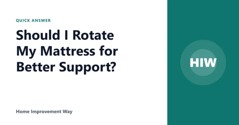 Should I Rotate My Mattress for Better Support?