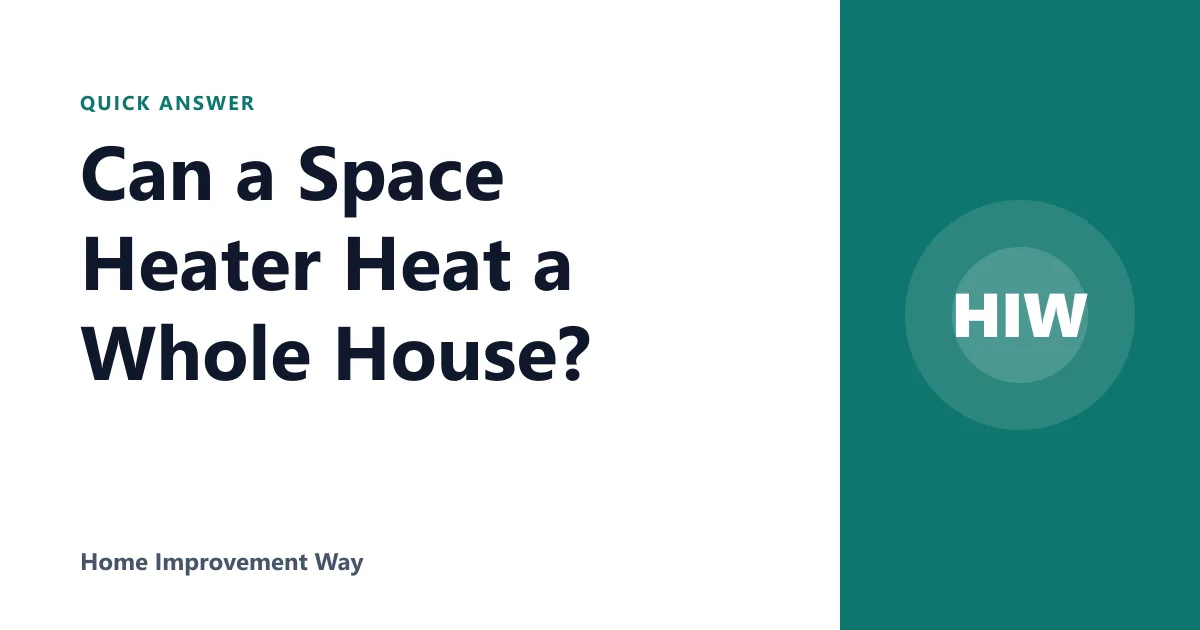 Can a Space Heater Heat a Whole House?