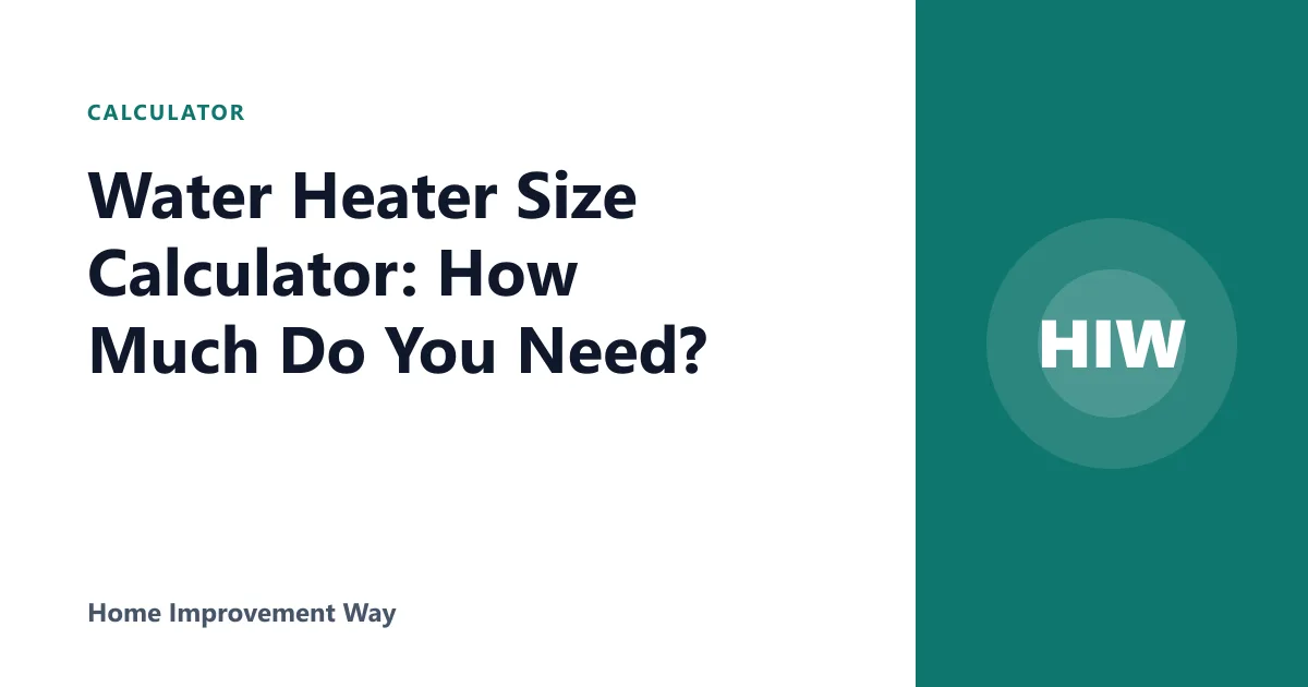 Water Heater Size Calculator: How Much Do You Need?