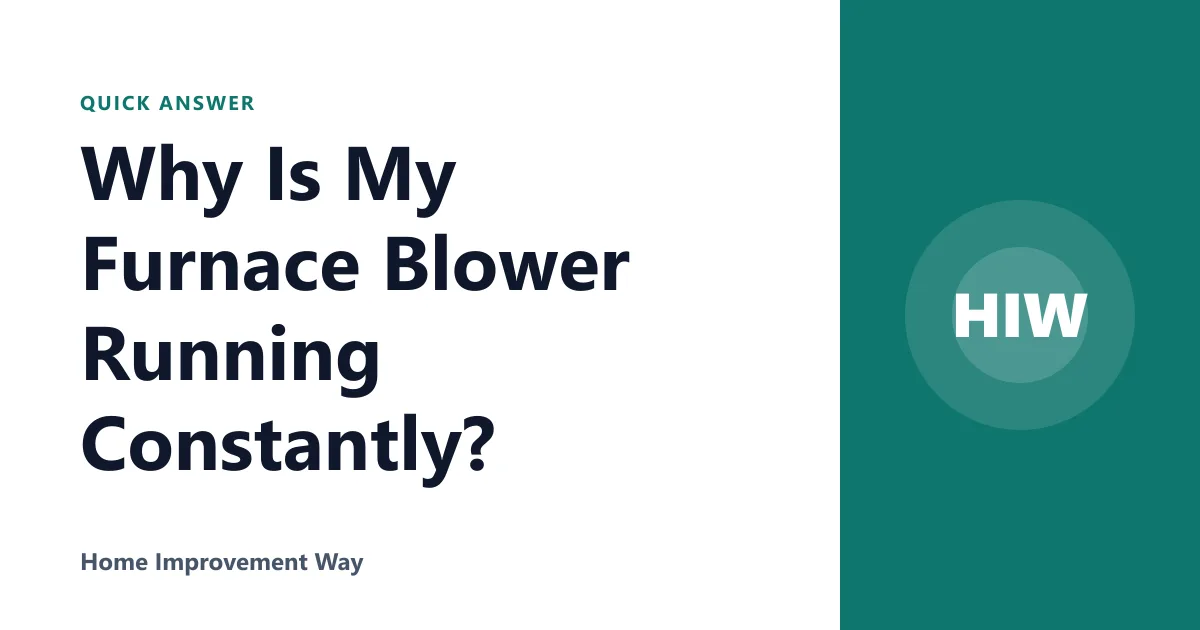 Why Is My Furnace Blower Running Constantly?