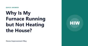 Why Is My Furnace Running but Not Heating the House?