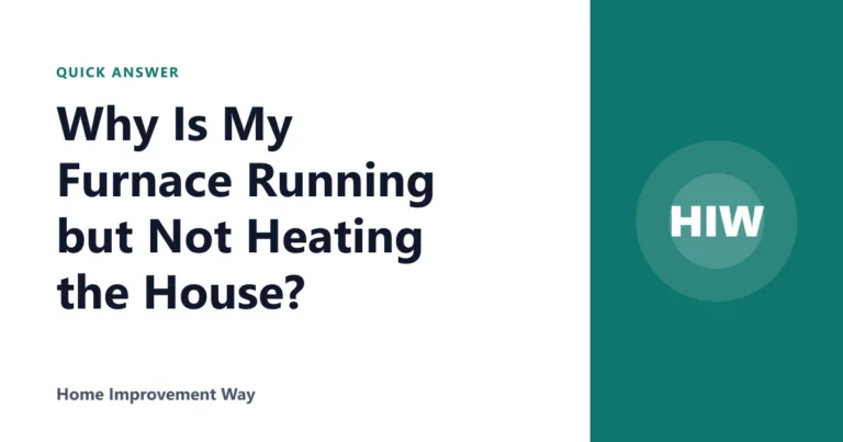 Why Is My Furnace Running but Not Heating the House?